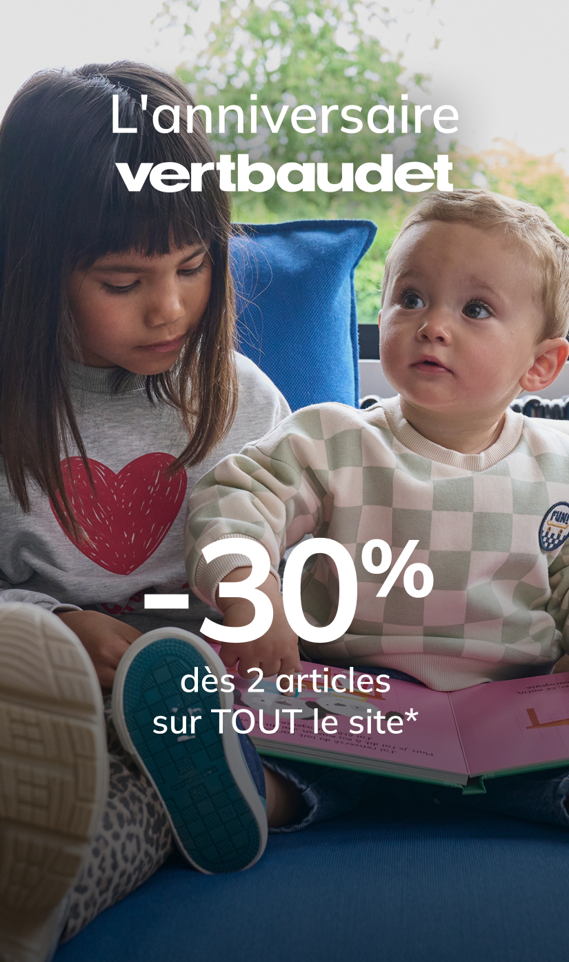 L'anniversaire Vertbaudet ! -30% dès 2 articles sur TOUT le site*