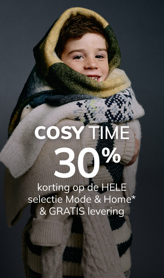 Cosy Time 30% korting op de hele selectie Mode & Home* & GRATIS levering